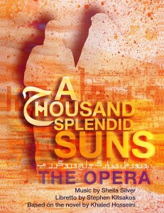 Khaled Hosseini's "A Thousand Splendid Suns," The Opera, Music by Sheila Silver, Work in Progress